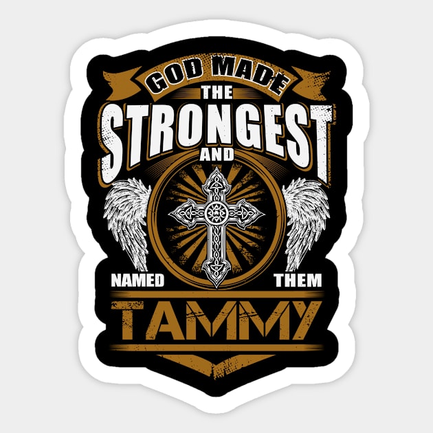 Tammy Name T Shirt - God Found Strongest And Named Them Tammy Gift Item Sticker by reelingduvet